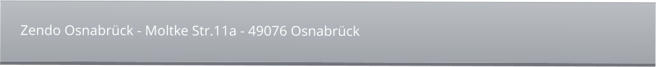 Zendo Osnabrück - Moltke Str.11a - 49076 Osnabrück
